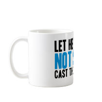 Let He Who Has Not Sinned Cast the First Stone Coffee Mug