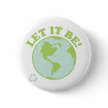 Let It Be Green Earth Button