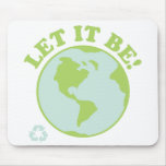 Let It Be Green Earth mousepads