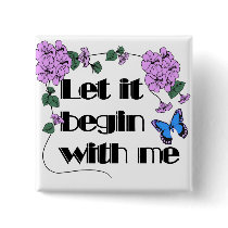 Let It Begin With Me Button