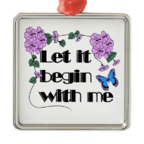 Let It Begin With Me ornaments