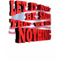 Let It Not Be Said That We Did Nothing t-shirts by TownHall Let It Not Be Said That We Did Nothing t-shirts