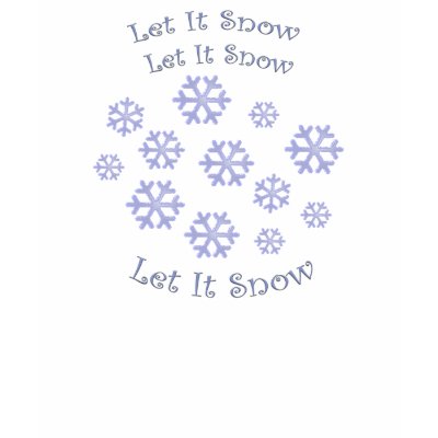 Let it snow 1 shirt by mommysfavoriteart