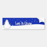 Let It Snow Bumper Sticker