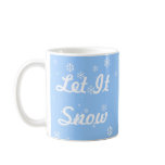 Let It Snow mugs