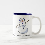 Let it snow! Snowman Mugs
