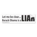 Let me be clear... Barack Obama is a Liar