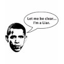 Let me be clear... Barack Obama is a Liar