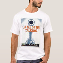 Let me do the Talking! Serve in Silence - WPA t-shirts