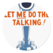 Let Me Do The Talking WWII Poster stickers