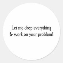 Let me drop everything round stickers