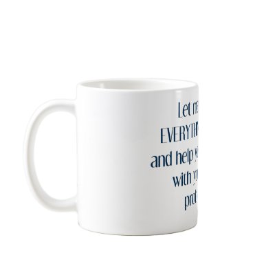 Let me drop everything to help you mug by Designdivaad
