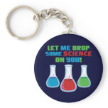 Let Me Drop Some Science On You Key Chain