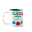 Let Me Drop Some Science On You mugs