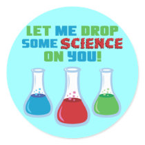 Let Me Drop Some Science On You Sticker