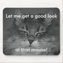 Let me get a good look! mousepads
