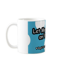 Let me put a smile on your face - Mug