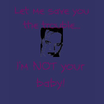 Let me save you the trouble...., I'm NOT you... t-shirts