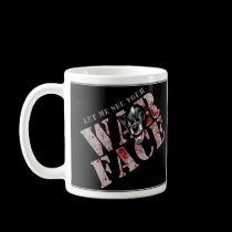 Let Me See Your War Face mugs