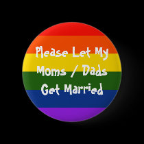Let My moms dads get married buttons