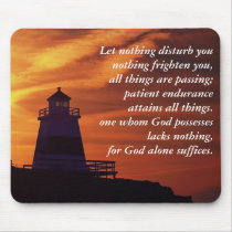 Let nothing disturb you, nothing frighten you mousepads by Beautiful_Prayers Let nothing disturb you, nothing frighten you mousepads