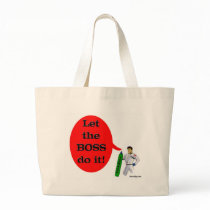 Let the Boss do it! bags