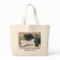 LET THE DOGS IN AND KEEP THE ... TOTE BAG