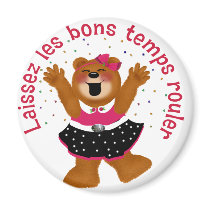 Let The Good Times Roll Teddy Bear magnets