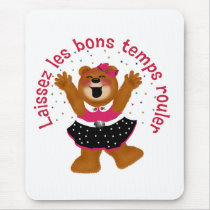 Let The Good Times Roll Teddy Bear mousepads