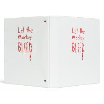 Let the Monkey Bleed, in red hand drawn text 3 Ring Binder