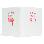 Let the Monkey Bleed, in red hand drawn text 3 Ring Binder