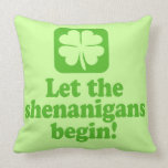 Let The Shenanigans Begin Throw Pillows