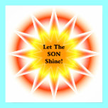 Let The SON shine posters