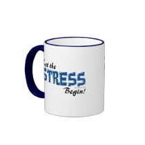 Let The Stress Begin Mug