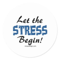 Let The Stress Begin Sticker