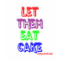 Let them eat cake t-shirts
