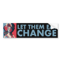 Let Them Eat Change bumper stickers by Hang_Em_All Let Them Eat Change bumper stickers