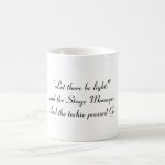 "Let there be light!" said the Stage Manager Coffee Mug "Let there be light!" said the Stage Manager Coffee Mug