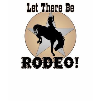 Let there be Rodeo t-shirts shirt