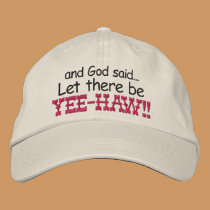 Let there be Yee HAW Embroidery Cap embroidered hats