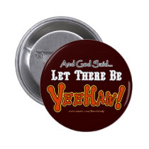 Let there be YEEHAW cowboy button buttons