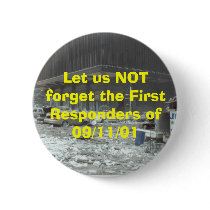 Let us NOT forget the First Responders of 09/11/01 buttons