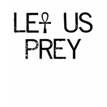 Let Us Prey t-shirts by Diashi Let Us Prey t-shirts