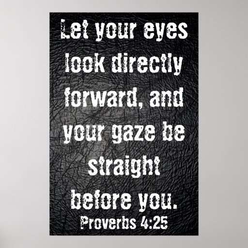 Let your eyes look directly forward bible verse poster Zazzle