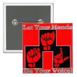Let Your Hands Be Your Voice (2) Buttons