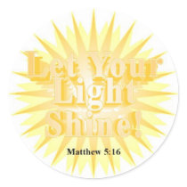 LET YOUR LIGHT SHINE! ~ STICKERS by RanchLady LET YOUR LIGHT SHINE! ~ STICKERS