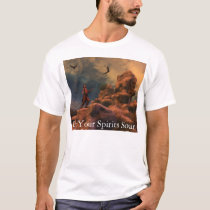 Let Your Spirits Soar t-shirts