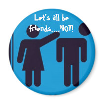 Let's All be Friends...NOT! magnets by mehfignewtons Let's All be Friends...NOT! magnets