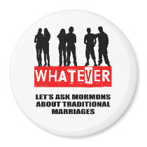 LET'S ASK MORMONS ABOUT TRADITIONAL MARRIAGES magnets