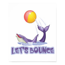 Lets Bounce Dolphin Bouncing Ball posters by doonidesigns Lets Bounce Dolphin Bouncing Ball posters